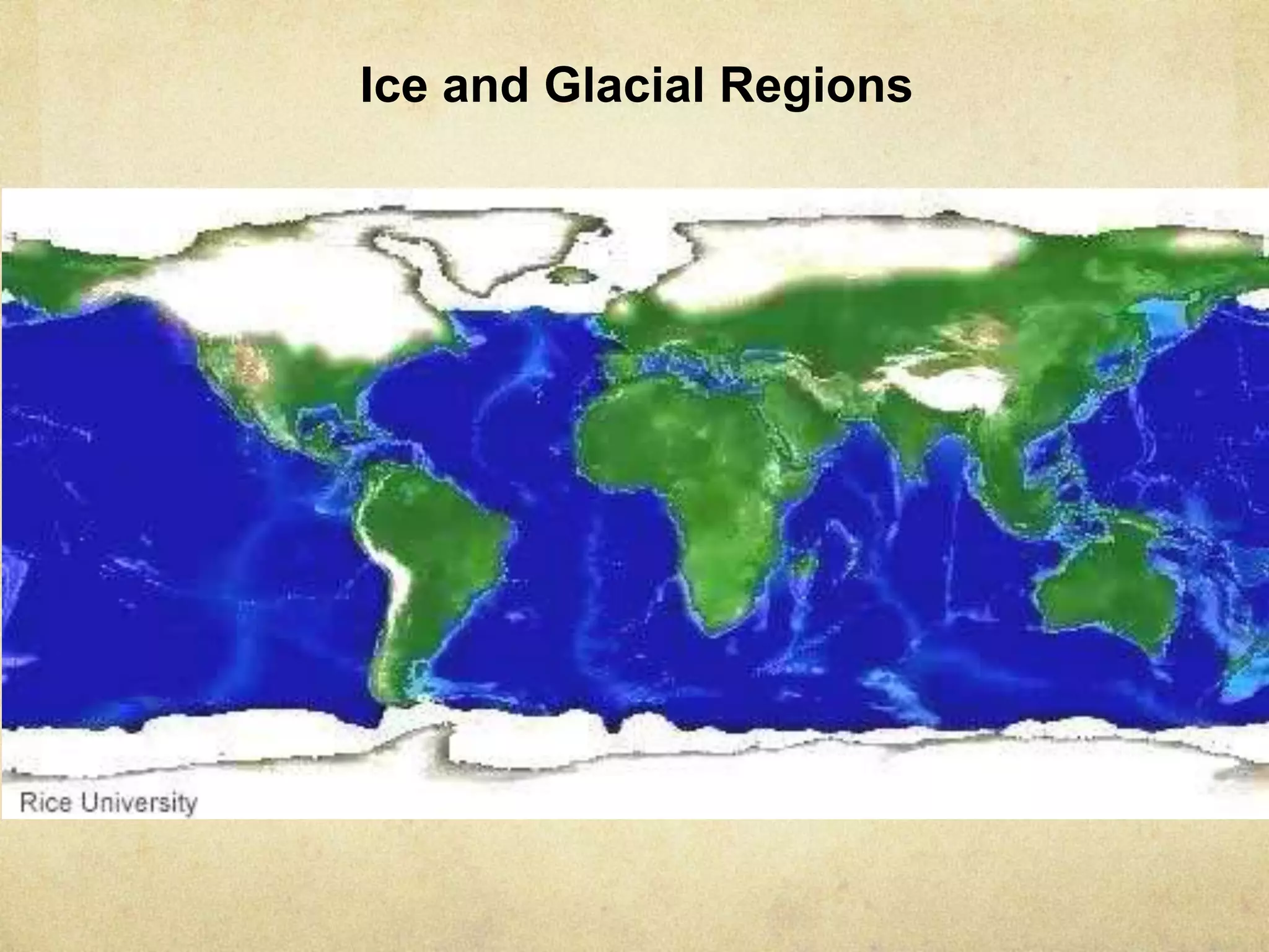 Ice and Glacial Regions
 