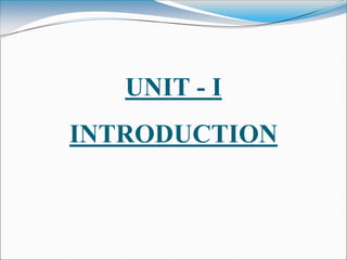 UNIT - I
INTRODUCTION
 