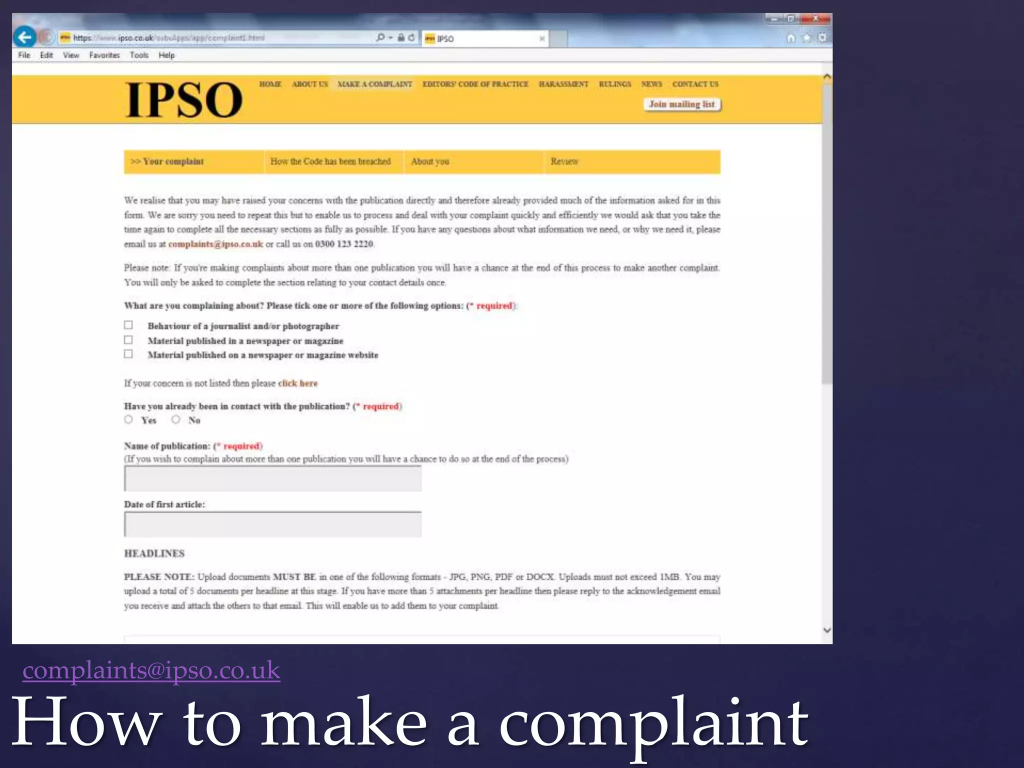 How to make a complaint
complaints@ipso.co.uk
 