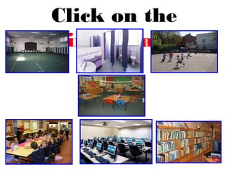 Click on the
dining hall.
 