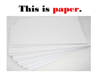 This is paper.
 