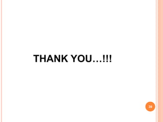 39
THANK YOU…!!!
 