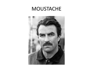 MOUSTACHE
 