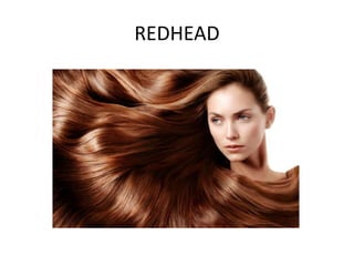 REDHEAD
 