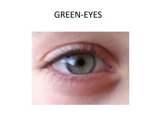 GREEN-EYES
 