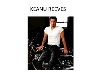 KEANU REEVES
 