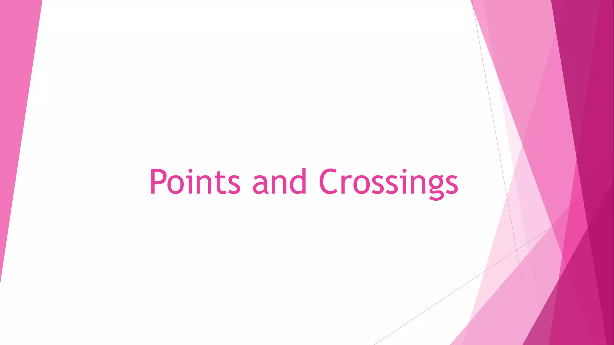Points and Crossings
 