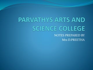 NOTES PREPARED BY
Mrs D.PREETHA
 