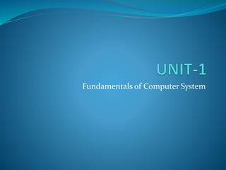 Fundamentals of Computer System
 