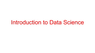 Introduction to Data Science
 