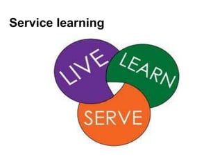 Service learning
 