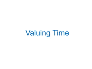 Valuing Time
 