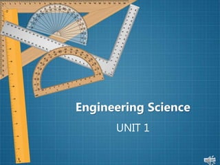 Engineering Science
UNIT 1
 