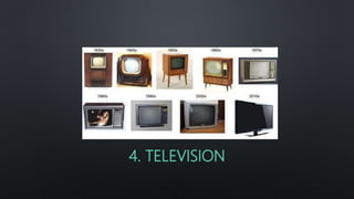 4. TELEVISION
 