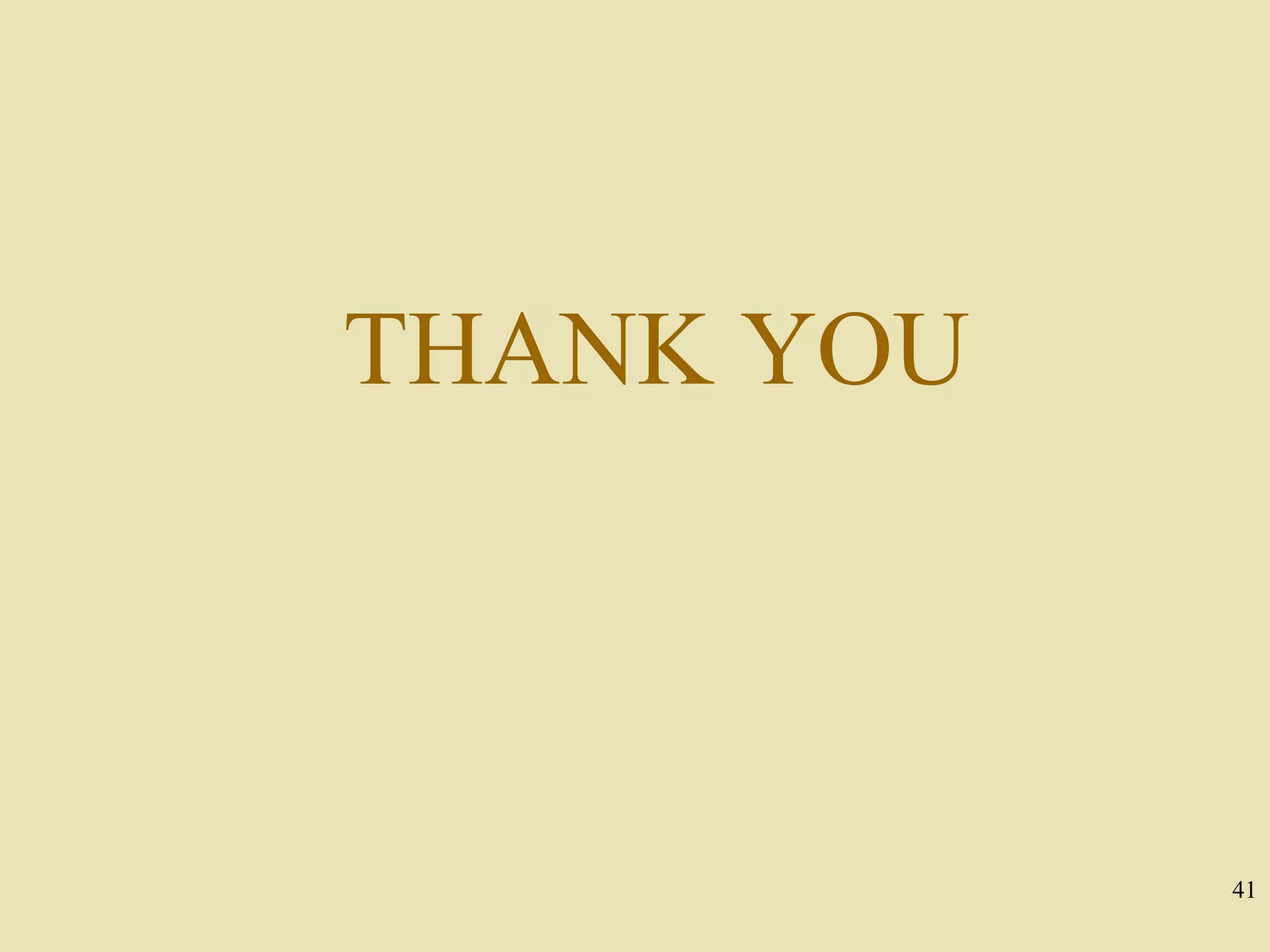 41
THANK YOU
 