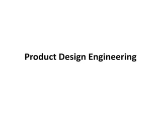 Product Design Engineering
 