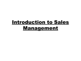 Introduction to Sales
Management
 