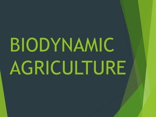 BIODYNAMIC
AGRICULTURE
 