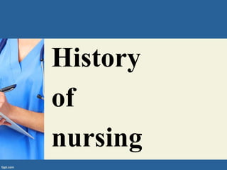 History
of
nursing
 