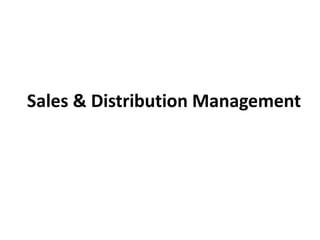 Sales & Distribution Management
 