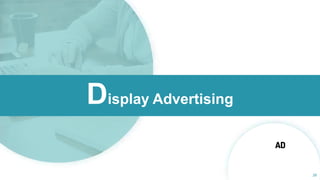 Display Advertising
28
 