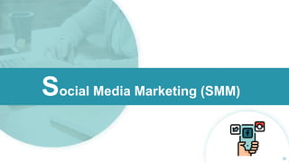 Social Media Marketing (SMM)
32
 