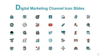 Digital Marketing Channel Icon Slides
45
 