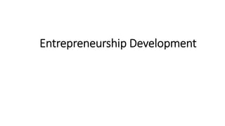 Entrepreneurship Development
 