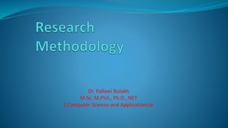 Dr. Pallawi Bulakh
M.Sc. M.Phil., Ph.D., NET
( Computer Science and Applications)e
 
