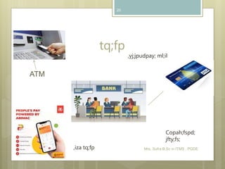 tq;fp
ATM
Mrs. Sufra B.Sc in ITMS , PGDE
20
,yj;jpudpay; ml;il
,iza tq;fp
Copah;fspd;
jfty;fs;
 