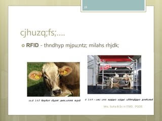 cjhuzq;fs;….
 RFID - thndhyp mjpu;ntz; milahs rhjdk;
Mrs. Sufra B.Sc in ITMS , PGDE
28
 