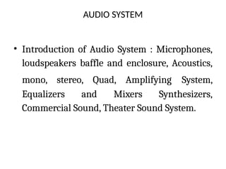 Unit – I AUDIO SYSTEM 9 Introduction of Audio System : Microphones ...