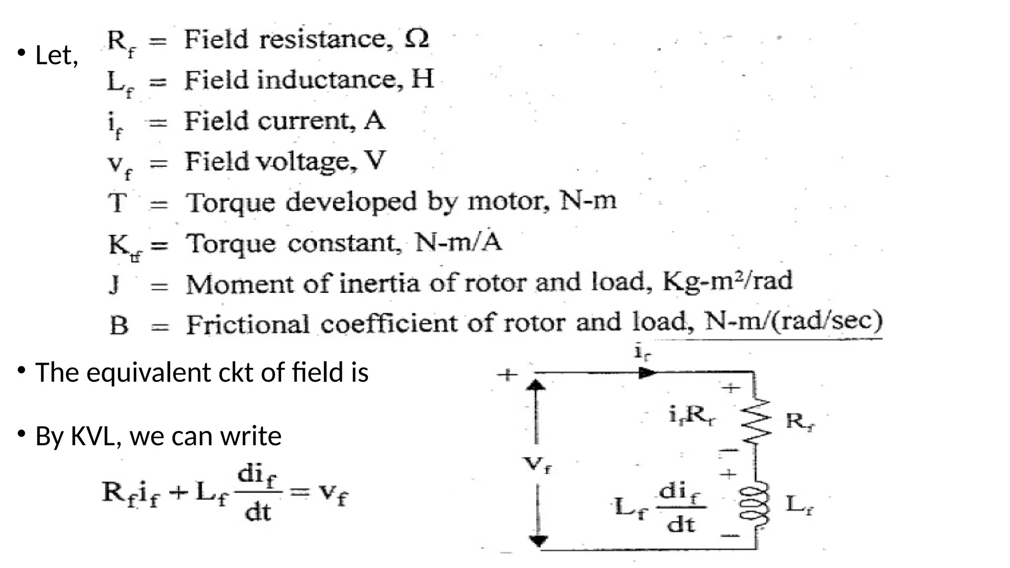 • Let,
• The equivalent ckt of field is
• By KVL, we can write
 