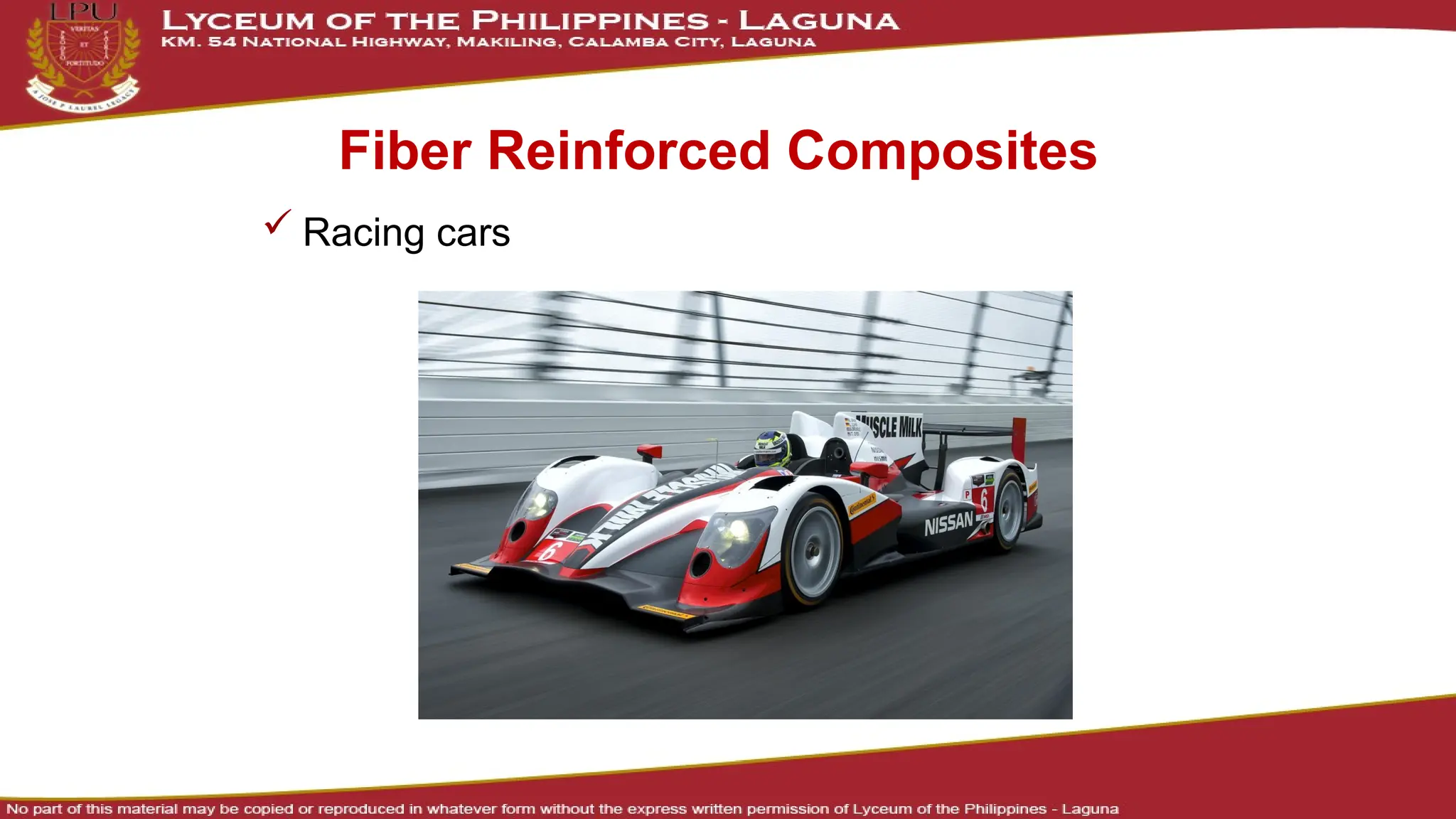 Fiber Reinforced Composites
 Racing cars
 