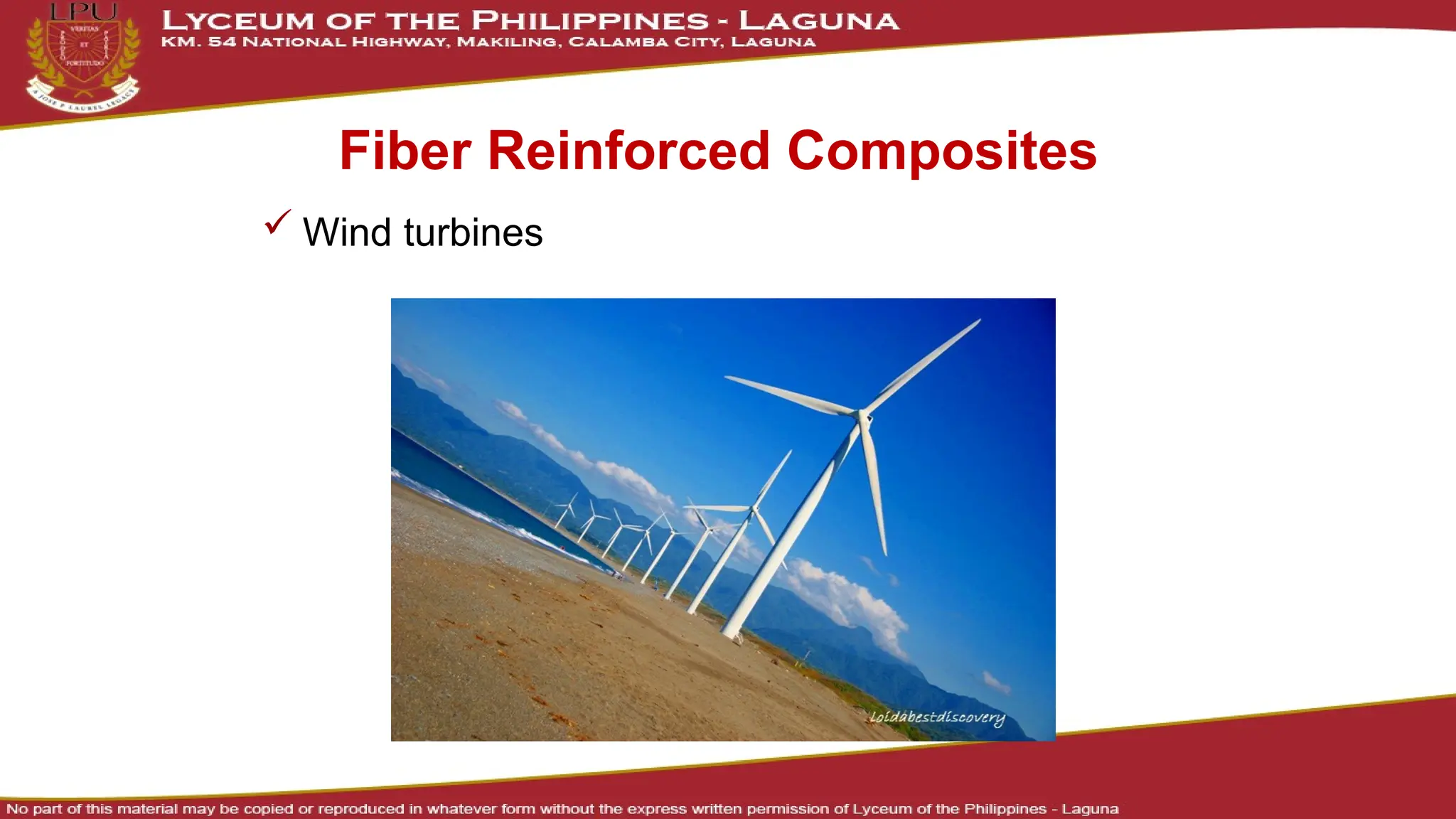 Fiber Reinforced Composites
 Wind turbines
 