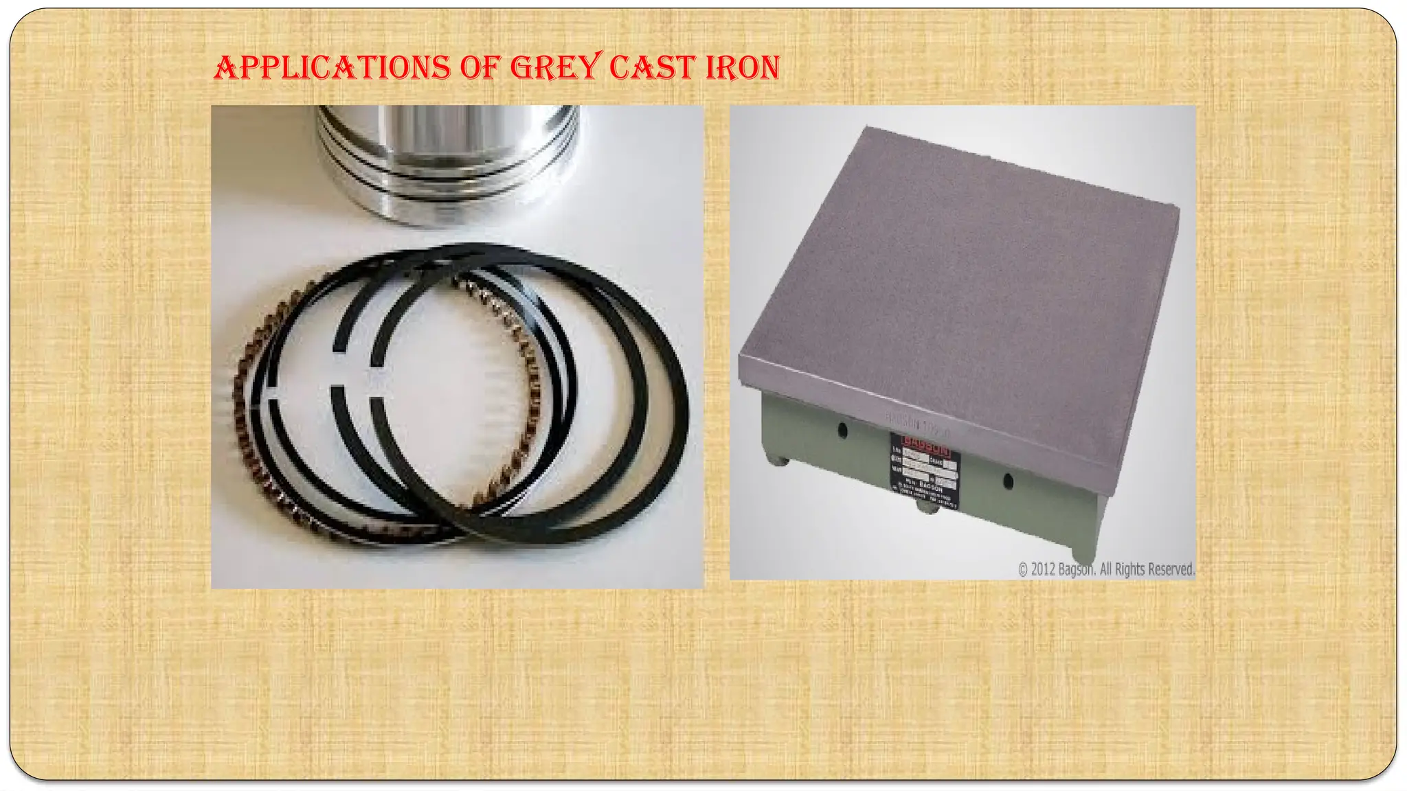Applications of Grey CAST IRON
 