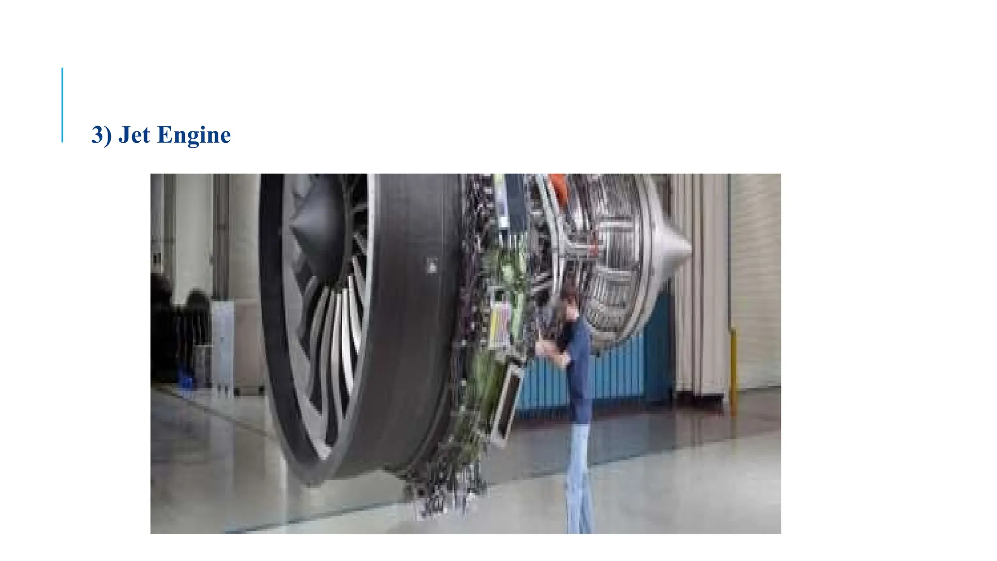 Continued…
3) Jet Engine
 