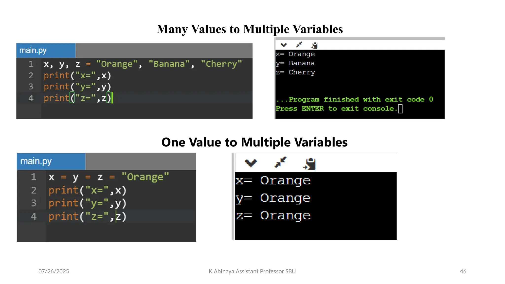 Many Values to Multiple Variables
One Value to Multiple Variables
07/26/2025 K.Abinaya Assistant Professor SBU 46
 