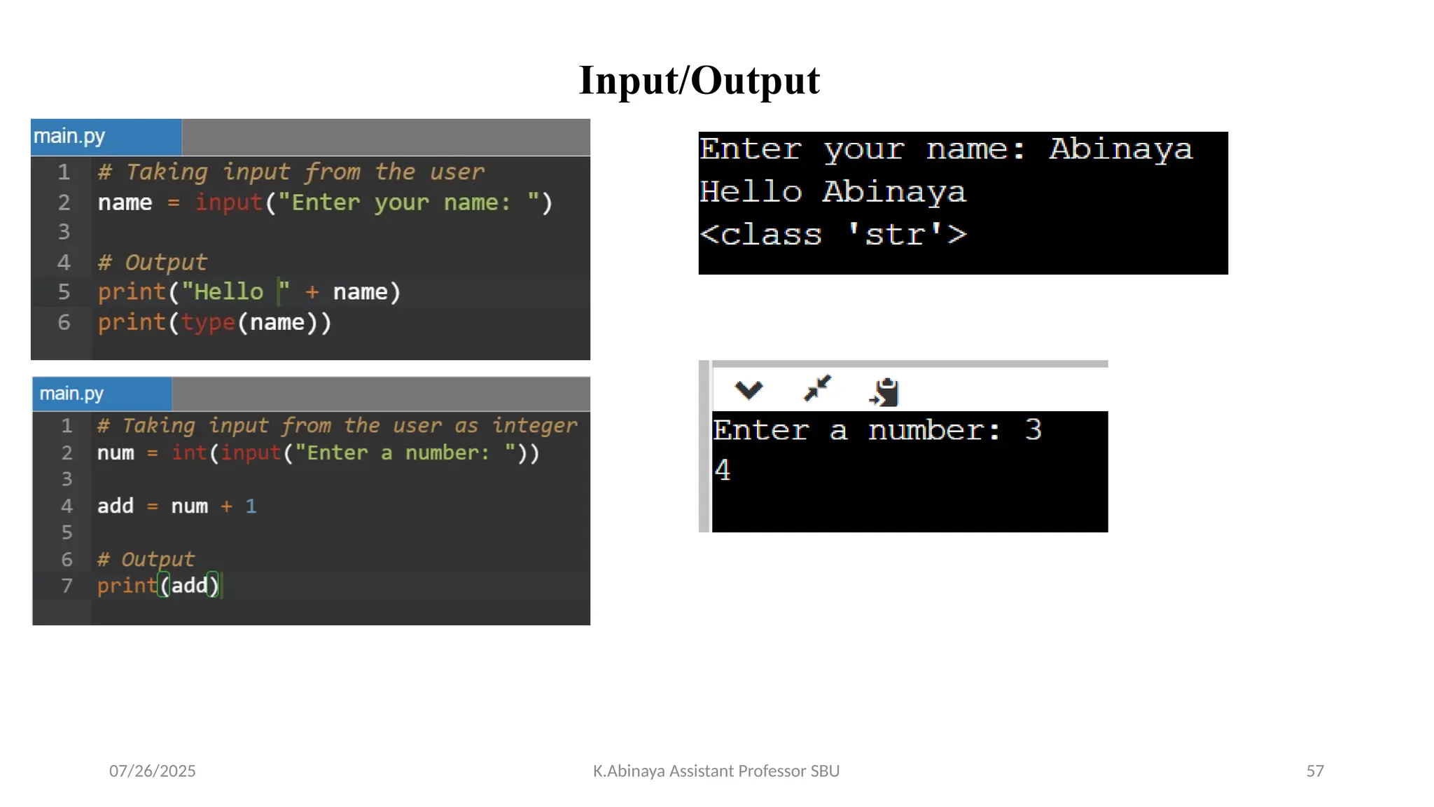 Input/Output
07/26/2025 K.Abinaya Assistant Professor SBU 57
 