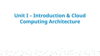 Cloud Computing Introduction and Architecture | PPTX