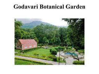Godavari Botanical Garden
 
