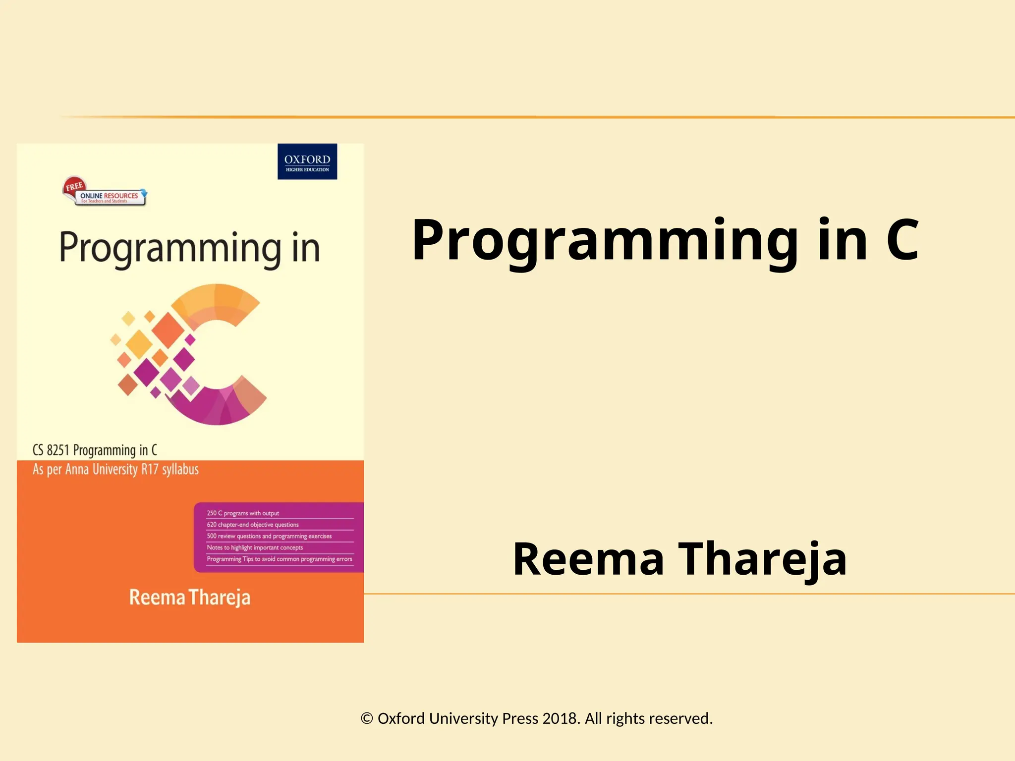 Reema Thareja
Programming in C
© Oxford University Press 2018. All rights reserved.
 