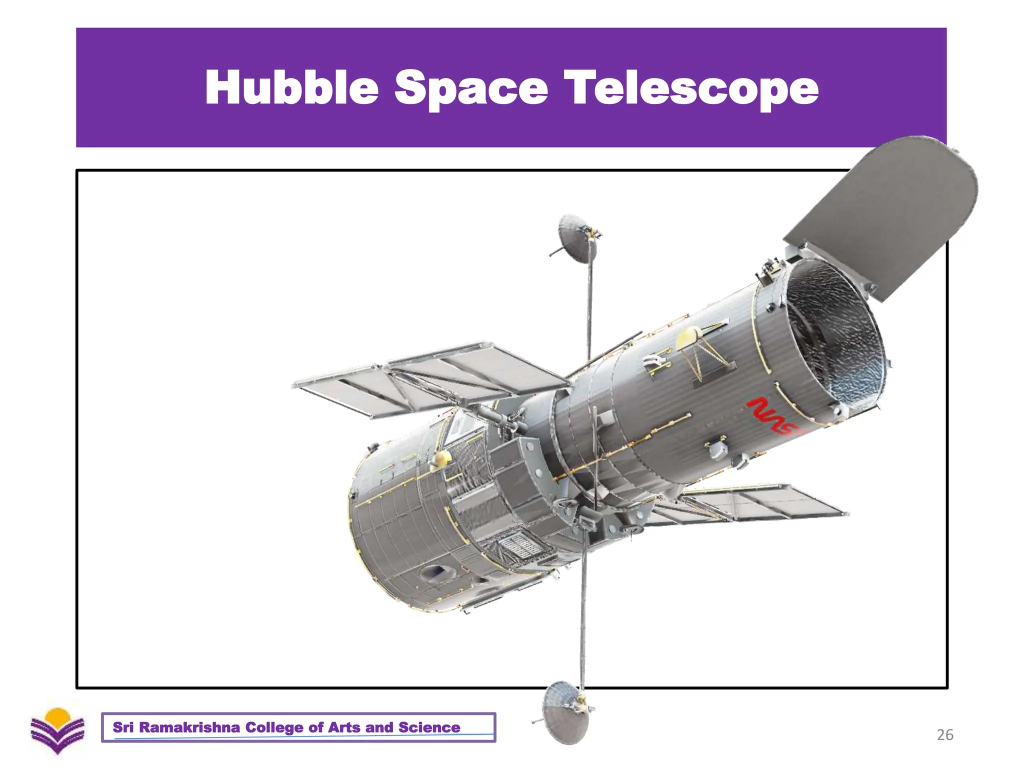 Hubble Space Telescope
26
Sri Ramakrishna College of Arts and Science
 