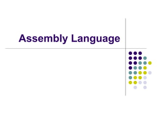 Assembly Language
 