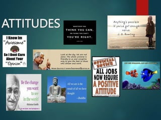 ATTITUDES
 