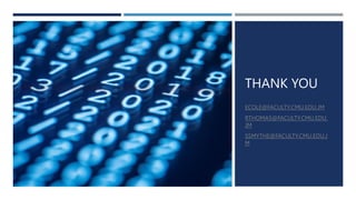 THANK YOU
ECOLE@FACULTY.CMU.EDU.JM
RTHOMAS@FACULTY.CMU.EDU.
JM
SSMYTHE@FACULTY.CMU.EDU.J
M
 