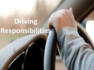 Driving
Responsibilities
 