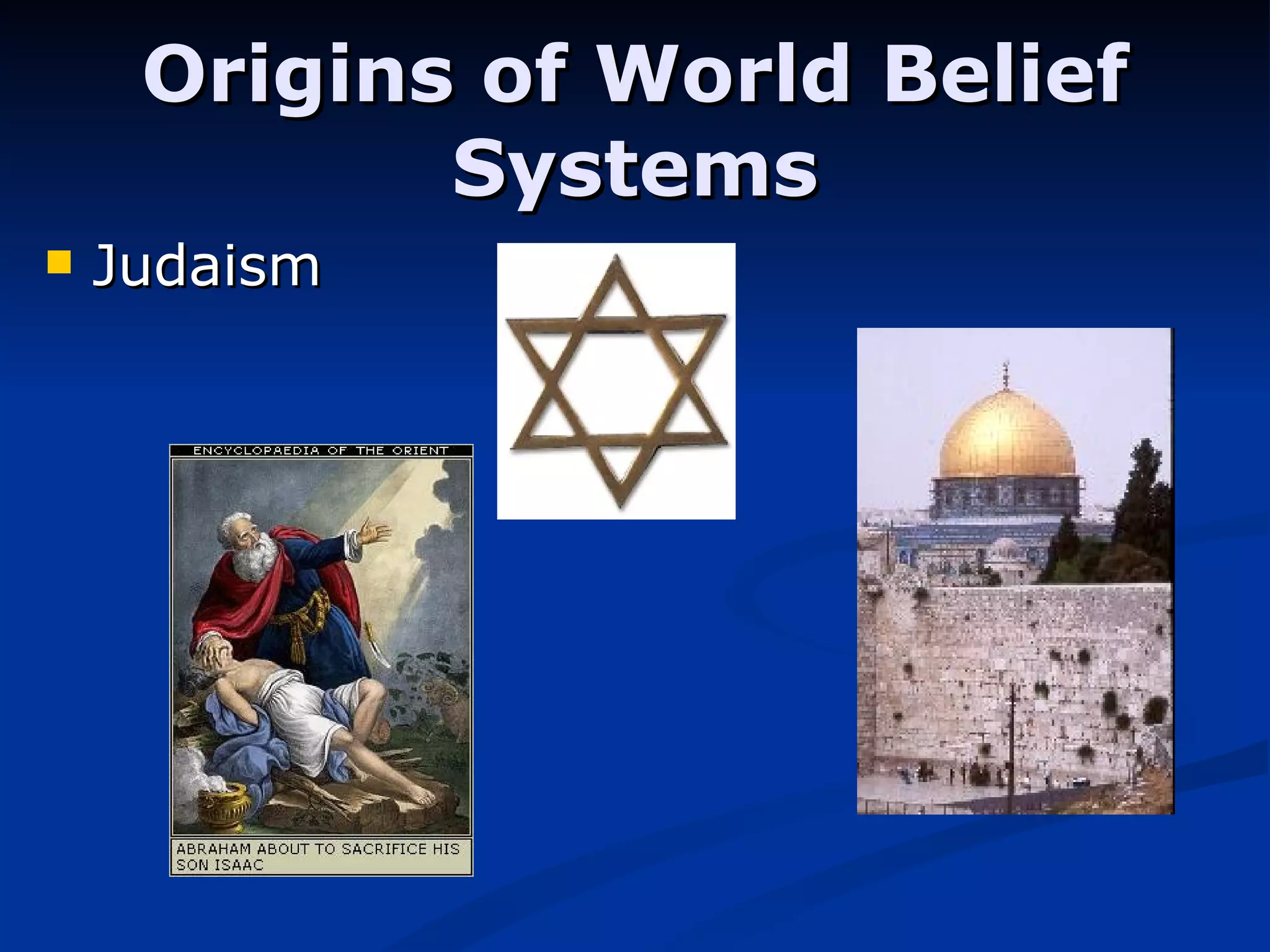 Origins of World Belief Systems Judaism 