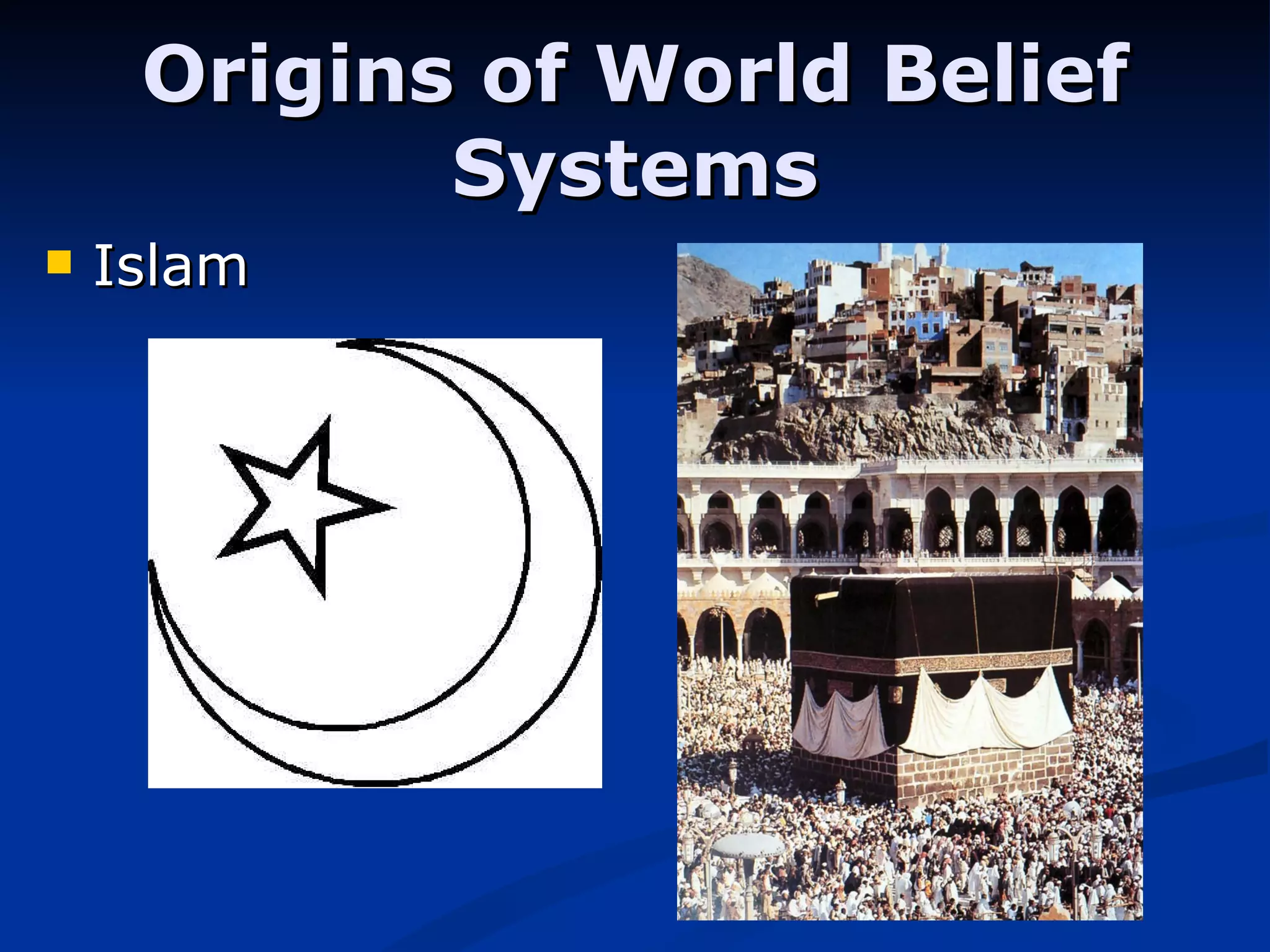 Origins of World Belief Systems Islam 