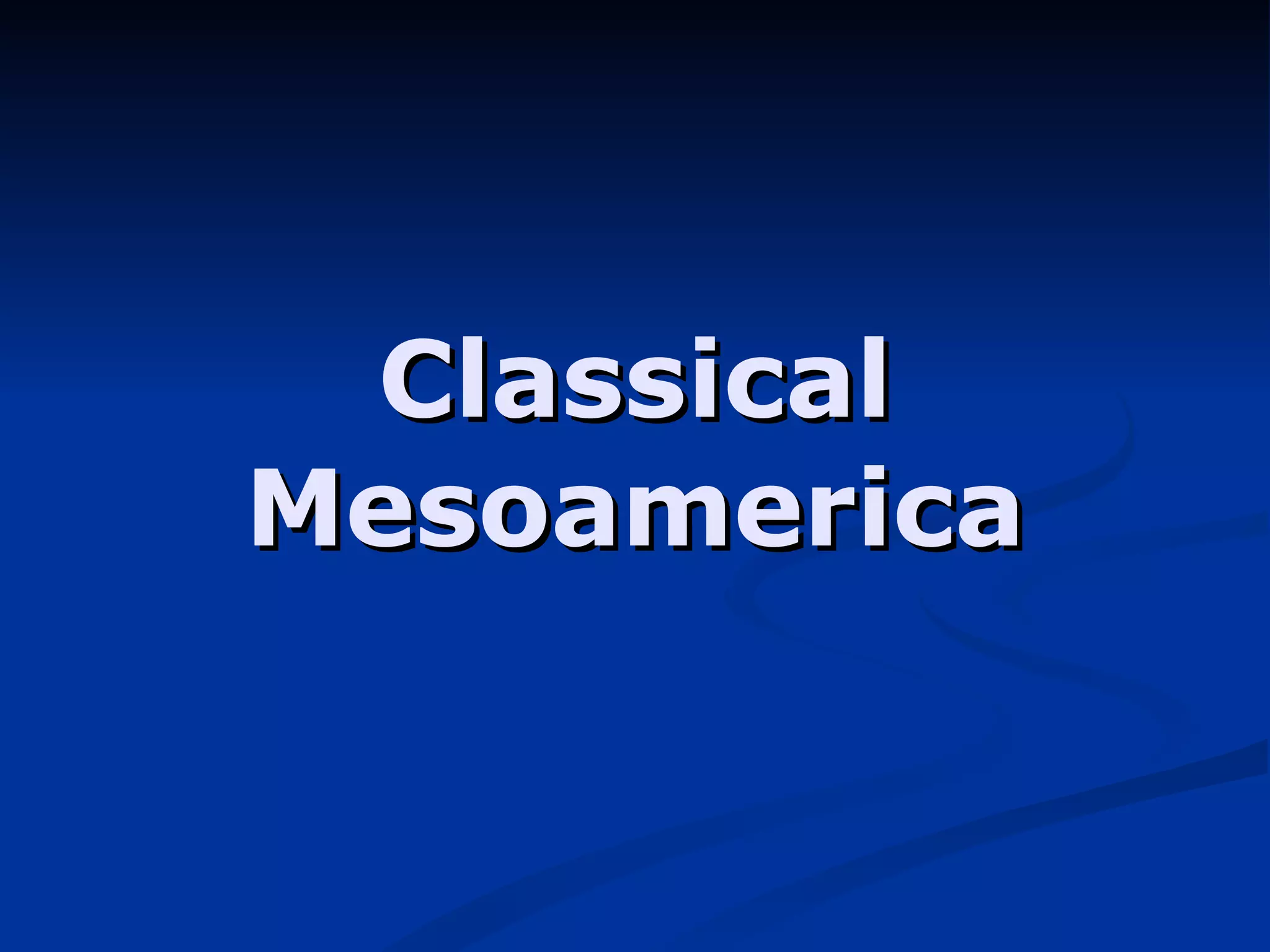 Classical Mesoamerica 